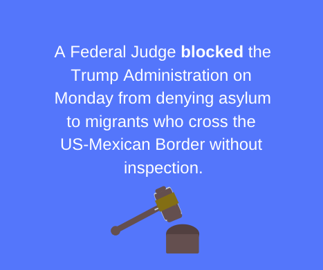 Judge Blocks Trump’s Restrictions on Asylum